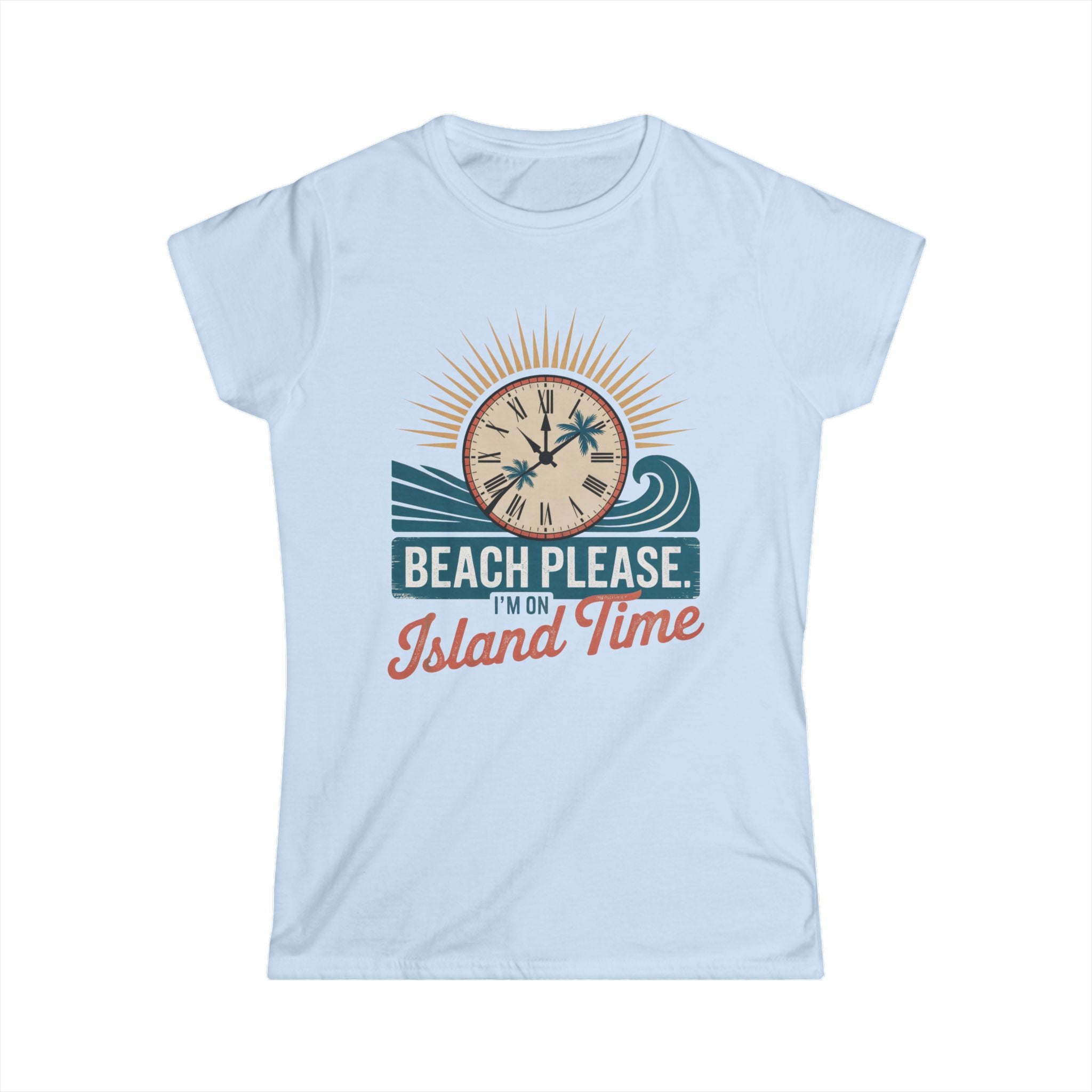Women's Softstyle Tee - Beach Please I'm on Island Time, Summer Shirt